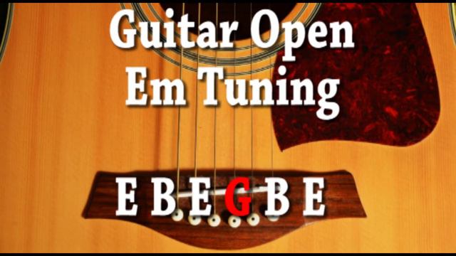 Guitar Open Em Tuning E B E G B E смотреть онлайн