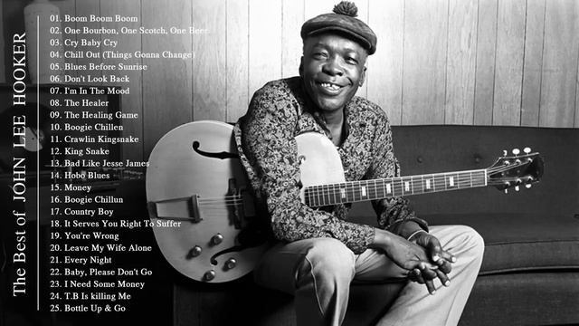 John Lee Hooker Greatest Hits || The Best Of John Lee Hooker [ Full Album ]