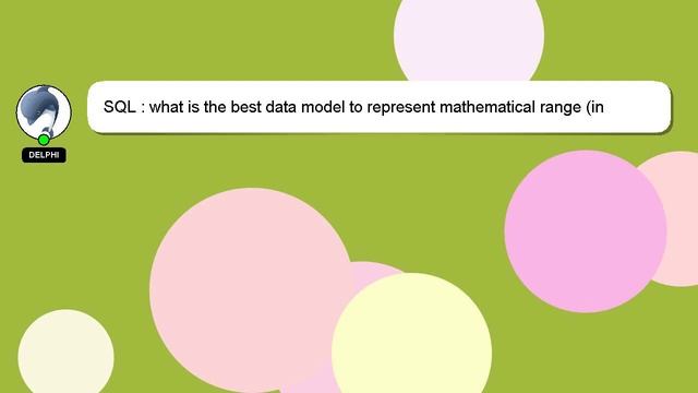 SQL : what is the best data model to represent mathematical range (in database,xml,json...)? смотреть онлайн
