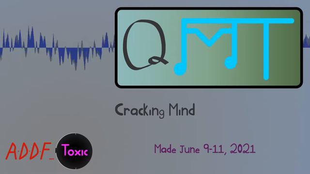 [QMT 2021-06] Cracking Mind - A-D-D-F_Toxic смотреть онлайн