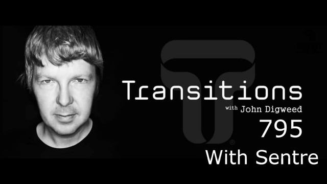 John Digweed - Transitions 795 (With Sentre) смотреть онлайн