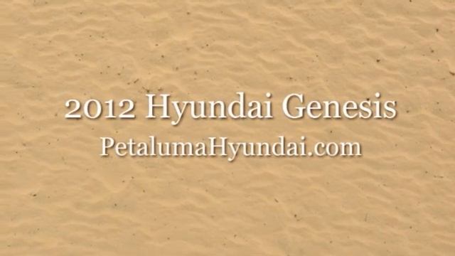 Petaluma Hyundai In Marin County With A 2012 Hyundai Genesis