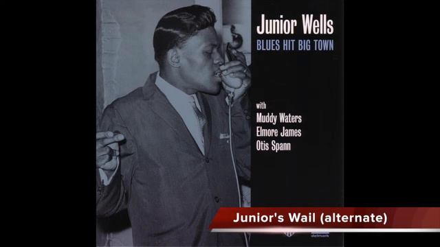 Junior Wells - Blues Hit Big Town (Track 14 - Junior's Wail [alternate] ) смотреть онлайн