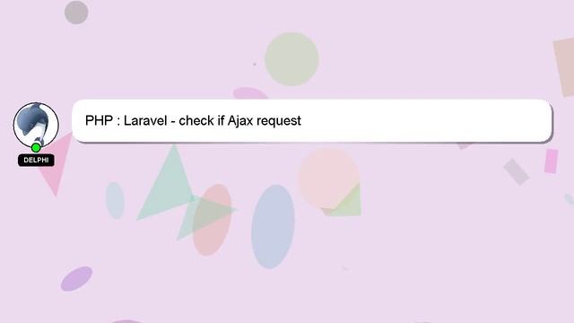 PHP : Laravel - check if Ajax request смотреть онлайн