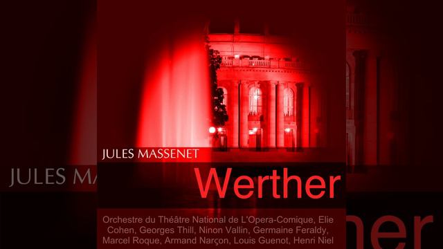 Werther, Act I: "O spectacle idéal d'amour" (Werther, Le Bailli, Charlotte, Sophie, Albert) смотреть онлайн