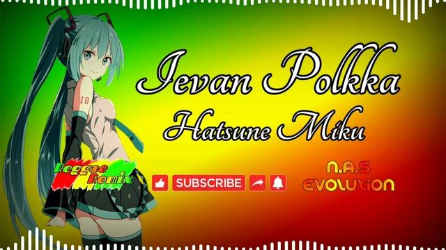 Ievan Polkka - Hatsune miku reggae remix version смотреть онлайн