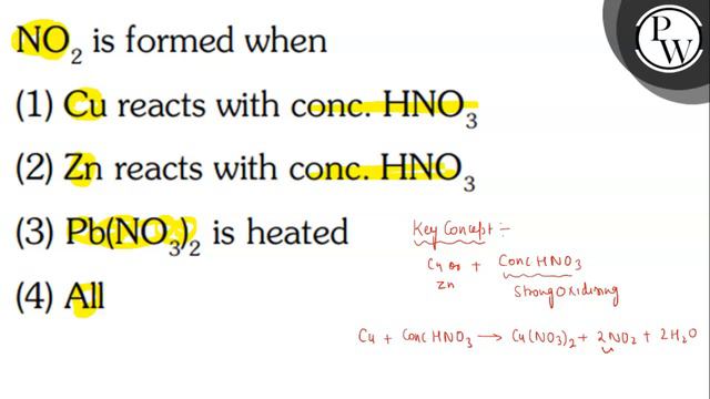 , NO_2 is formed when
(1) Cu reacts with conc. HNO_3
(2) Zn reacts with conc. HNO_3
(3) Pb(NO_3)_.. смотреть онлайн
