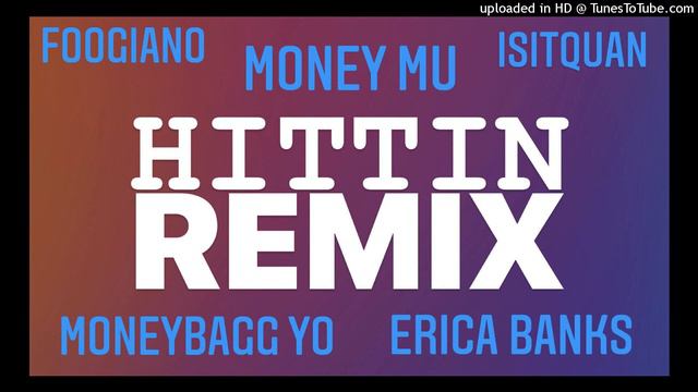HITTEN Remix(Money Mu, Erica Banks, Foogiano, Moneybagg Yo, IsitQuan) смотреть онлайн