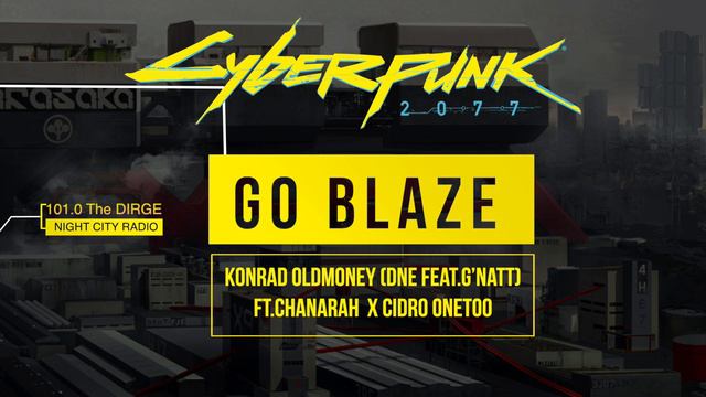 Cyberpunk 2077 Soundtrack “Go Blaze” Konrad OldMoney DNE feat G’Natt feat Chanarah Cidro OneToo смотреть онлайн