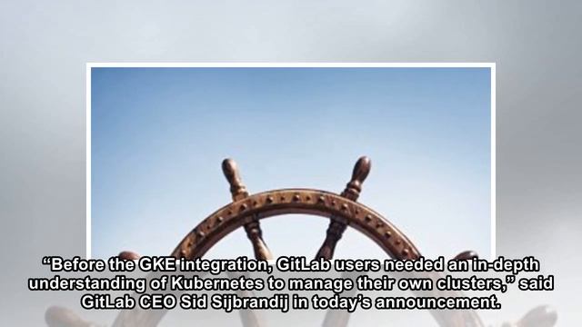 GitLab gets a native integration with Google’s Kubernetes Engine смотреть онлайн