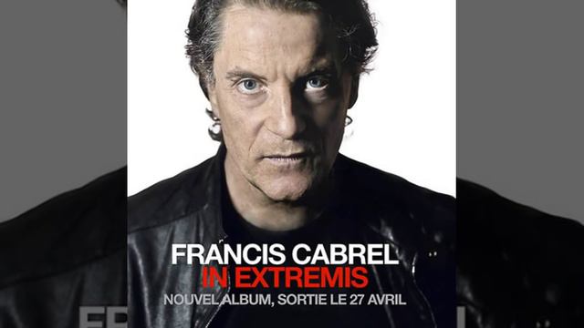 Francis Cabrel In Extremis 27 avril 2015 смотреть онлайн