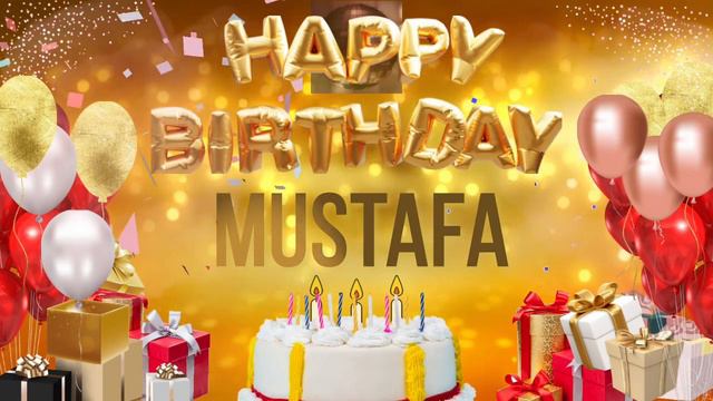MUSTAFA - Happy Birthday Mustafa