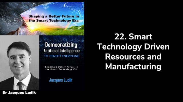 #55: 22. Smart Technology Driven Resources and Manufacturing смотреть онлайн