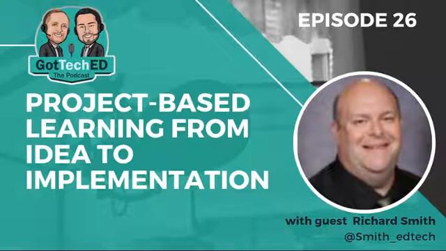 GotTechED Episode 26 Project-Based Learning смотреть онлайн
