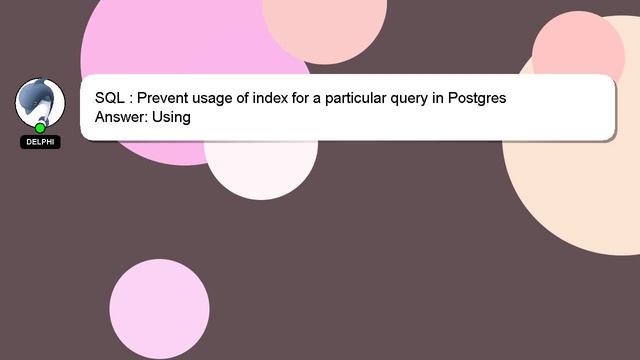 SQL : Prevent usage of index for a particular query in Postgres смотреть онлайн