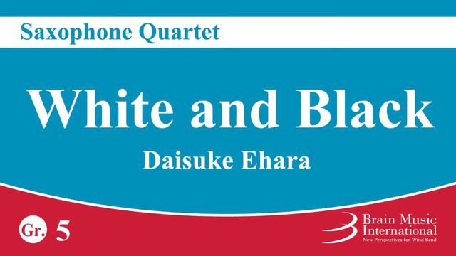 White and Black - Saxophone Quartet by Daisuke Ehara смотреть онлайн