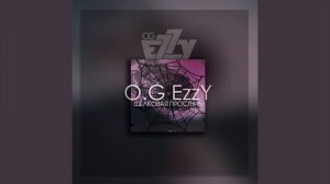 O.G EzzY - Шёлковая простынь (1ЧАС)