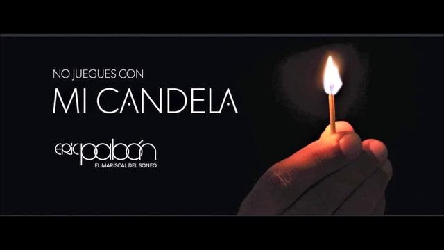 Eric Pabón El Mariscal del Soneo - No Jueges Con Mi Candela смотреть онлайн