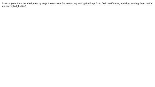 Populating jks file with keys from 509 certificates смотреть онлайн