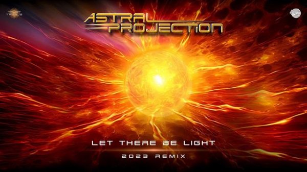 Astral Projection - Let There Be Light [2023 Remix] HD ☑️  - HQ ☑️ 🔈📢