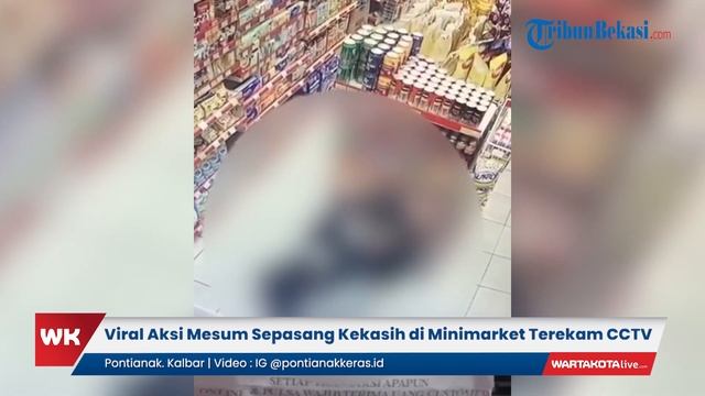 Viral Aksi Mesum Sejoli di Sebuah Minimarket di Pontianak Terekam CCTV смотреть онлайн