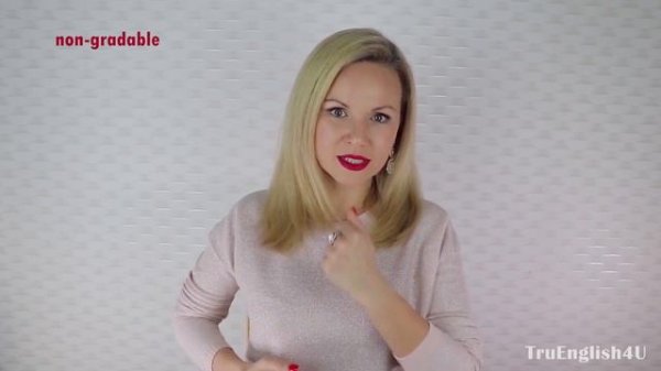 Gradable and non-gradable adjectives.