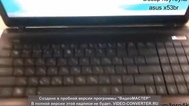 полный обзор ноутбука асус x53br смотреть онлайн