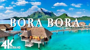FLYING OVER BORA BORA 4K UHD TV - Relaxing Music Along With Beautiful Nature Videos - 4K Video Ultra