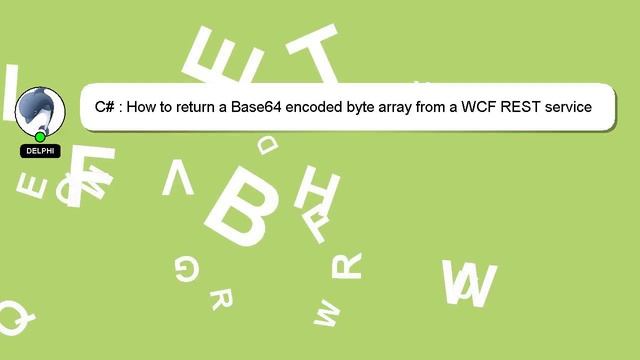 C# : How to return a Base64 encoded byte array from a WCF REST service using JSON? смотреть онлайн