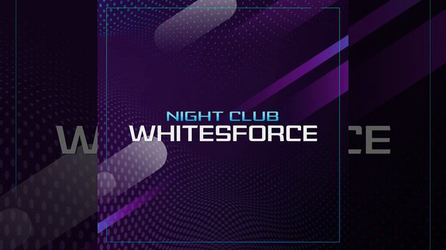 Whitesforce - Night Club