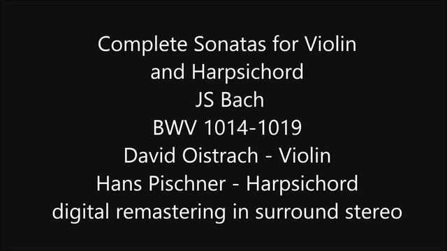 J.S.Bach - Complete Sonatas for Violin and Harpsichord - BWV 1014-1019 смотреть онлайн