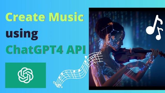 ChatGPT-4 API - Creating and Instrumental Song смотреть онлайн