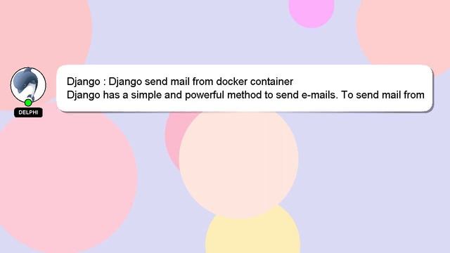Django : Django send mail from docker container смотреть онлайн