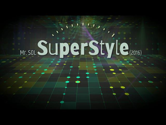 Mr. SOL - SuperStyle (2016) смотреть онлайн