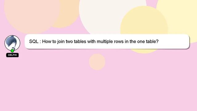 SQL : How to join two tables with multiple rows in the one table? смотреть онлайн