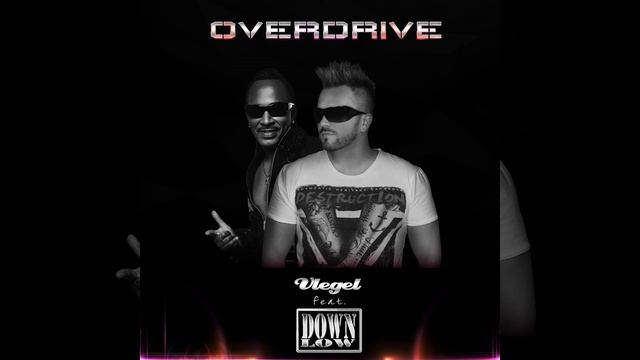 Overdrive (feat. Down Low) (Radio Edit) смотреть онлайн