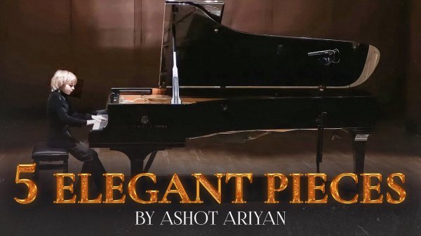 ELISEY MYSIN plays 5 elegant pieces by ASHOT ARIYAN