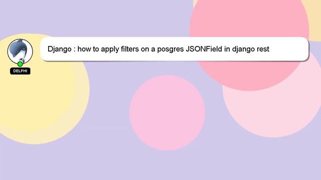 Django : how to apply filters on a posgres JSONField in django rest framework? смотреть онлайн