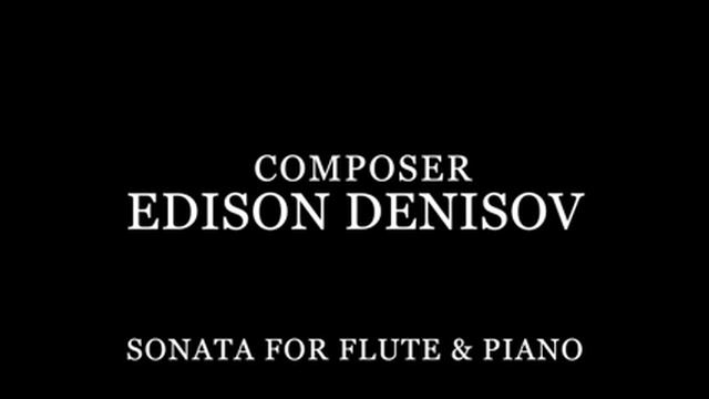 Edison Denisov - Sonata for Flute & Piano смотреть онлайн