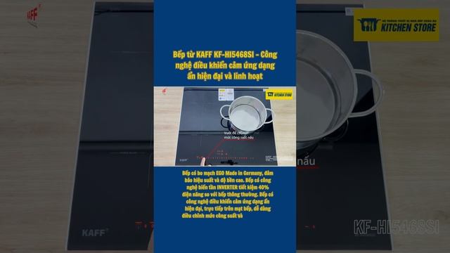 Bếp Từ KAFF KF-HI5468SI - Công Nghệ điều Khiển Cảm ứng Dạng ẩn Hiện đại Và Linh Hoạt#Kitchenstore