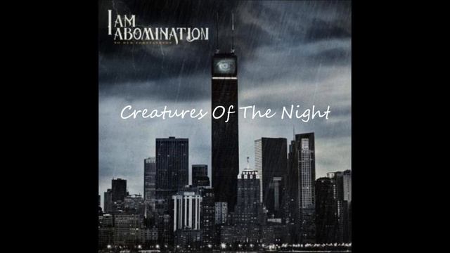i am abomination- creatures of the night (lyrics in description) смотреть онлайн