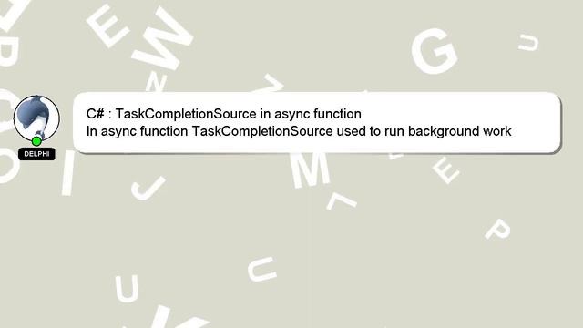 C# : TaskCompletionSource in async function смотреть онлайн