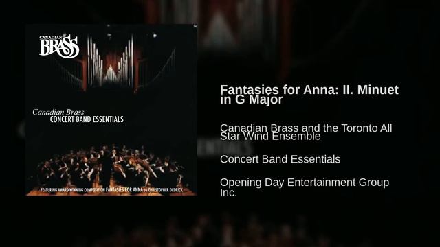 Canadian Brass And The Toronto All Star Wind Ensemble - Fantasies For Anna: II. Minuet In G Major