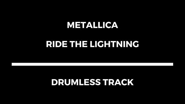 Metallica - Ride the Lightning (drumless) смотреть онлайн