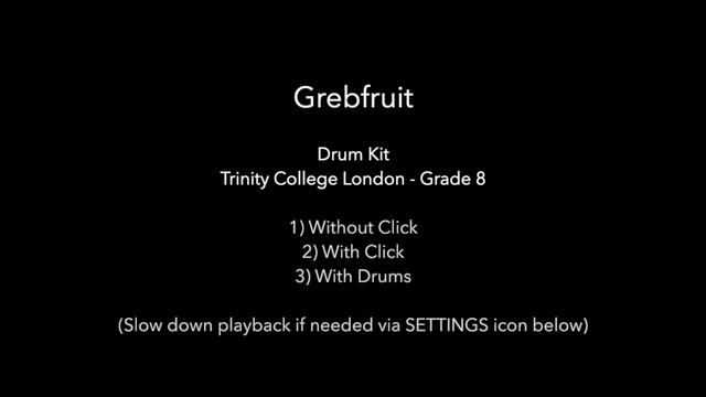 Grebfruit - Backing Track for Drums (Trinity - Grade 8) смотреть онлайн