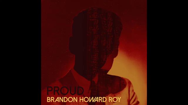 Proud- Brandon Howard Roy (Audio)