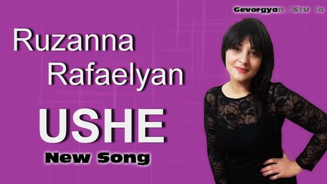 Ruzanna Rafaelyan USHE / new somg смотреть онлайн