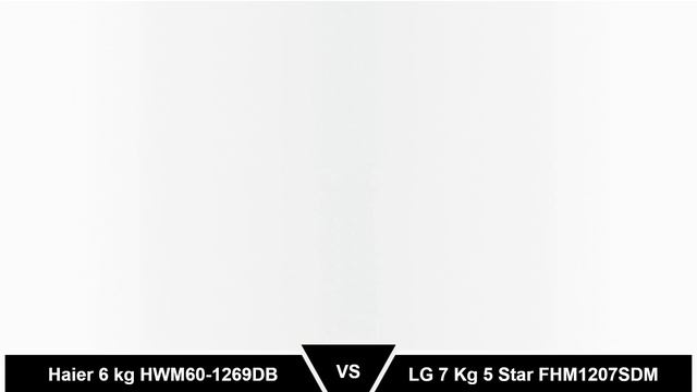 Haier 6 Kg HWM60 1269DB VS LG 7 Kg 5 Star Inverter FHM1207SDM