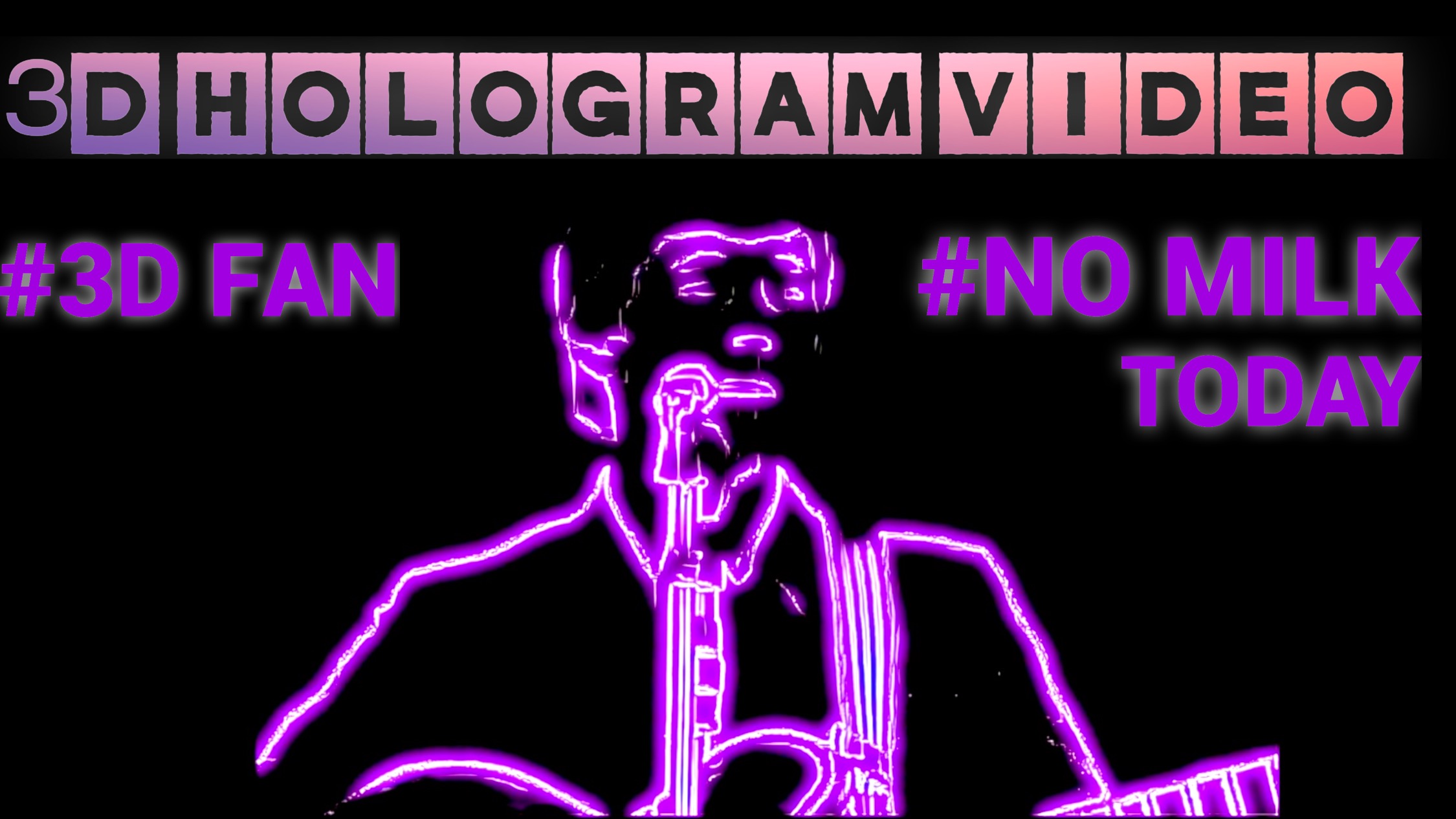 No Milk Today. голограмма. для голографического вентилятора.  #3dhologramfan #hologram #3dhologram