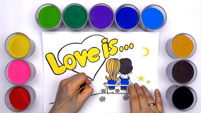 Love is РИСОВАНИЕ ЦВЕТНЫМ ПЕСКОМ / Colored sand painting LOVE IS смотреть онлайн